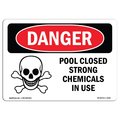 Signmission OSHA Danger Sign, 10" Height, 14" Width, Aluminum, Pool Closed Strong Chemicals In Use, Landscape OS-DS-A-1014-L-1626